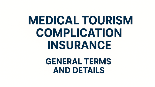 Health Tourism Complication Insurance General Conditions and Details in Turkey